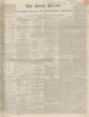 Bucks Herald Saturday 16 May 1840 Page 1