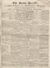 Bucks Herald Saturday 01 July 1843 Page 1