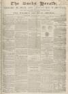 Bucks Herald Saturday 08 May 1847 Page 1