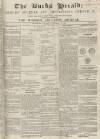 Bucks Herald Saturday 21 August 1847 Page 1