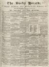 Bucks Herald Saturday 24 March 1849 Page 1