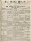 Bucks Herald Saturday 04 August 1849 Page 1