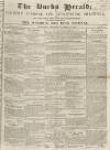 Bucks Herald Saturday 19 January 1850 Page 1