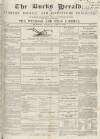 Bucks Herald Saturday 27 July 1850 Page 1