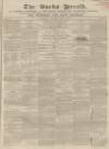 Bucks Herald Saturday 08 April 1854 Page 1
