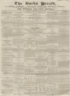 Bucks Herald Saturday 28 July 1855 Page 1