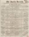 Bucks Herald Saturday 22 August 1857 Page 1