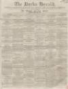 Bucks Herald Saturday 19 March 1859 Page 1