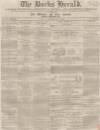 Bucks Herald Saturday 18 June 1859 Page 1