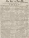 Bucks Herald Saturday 09 July 1859 Page 1