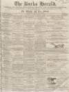 Bucks Herald Saturday 21 February 1863 Page 1