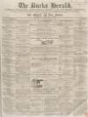 Bucks Herald Saturday 07 March 1863 Page 1