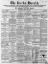 Bucks Herald Saturday 11 June 1864 Page 1
