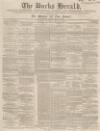Bucks Herald Saturday 10 February 1866 Page 1