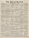 Bucks Herald Saturday 27 April 1867 Page 1