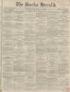 Bucks Herald Saturday 06 February 1869 Page 1