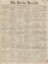 Bucks Herald Saturday 22 May 1869 Page 1