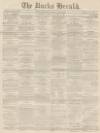 Bucks Herald Saturday 16 October 1869 Page 1