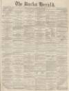 Bucks Herald Saturday 22 January 1870 Page 1