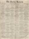 Bucks Herald Saturday 26 March 1870 Page 1
