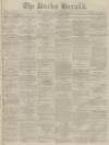 Bucks Herald Saturday 02 March 1872 Page 1