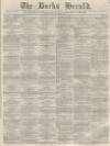 Bucks Herald Saturday 14 August 1875 Page 1