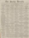 Bucks Herald Saturday 05 January 1878 Page 1