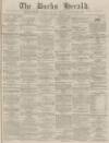 Bucks Herald Saturday 19 January 1878 Page 1