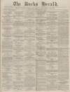 Bucks Herald Saturday 02 February 1878 Page 1