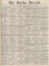 Bucks Herald Saturday 24 August 1878 Page 1