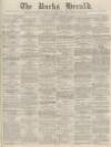 Bucks Herald Saturday 21 September 1878 Page 1