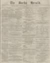 Bucks Herald Saturday 20 March 1880 Page 1