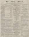 Bucks Herald Saturday 03 April 1880 Page 1