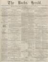 Bucks Herald Saturday 18 March 1882 Page 1