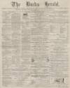 Bucks Herald Saturday 03 March 1883 Page 1