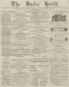 Bucks Herald Saturday 10 January 1885 Page 1