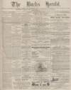 Bucks Herald Saturday 04 July 1885 Page 1