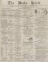 Bucks Herald Saturday 24 May 1890 Page 1
