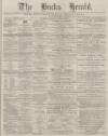 Bucks Herald Saturday 27 June 1891 Page 1