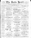 Bucks Herald Saturday 22 April 1911 Page 1
