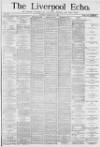 Liverpool Echo Saturday 21 February 1880 Page 1