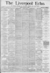 Liverpool Echo Monday 23 February 1880 Page 1