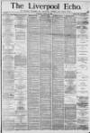 Liverpool Echo Saturday 27 March 1880 Page 1