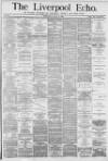 Liverpool Echo Wednesday 31 March 1880 Page 1