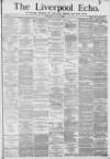 Liverpool Echo Wednesday 12 May 1880 Page 1