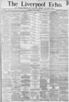 Liverpool Echo Saturday 22 May 1880 Page 1