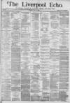 Liverpool Echo Friday 30 July 1880 Page 1