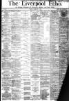 Liverpool Echo Friday 04 February 1881 Page 1