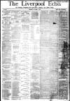 Liverpool Echo Thursday 03 March 1881 Page 1