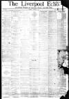 Liverpool Echo Monday 14 March 1881 Page 1